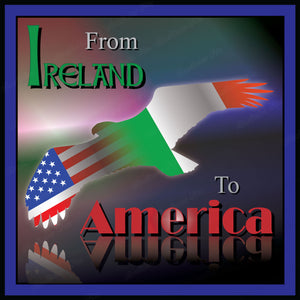 Ireland to America Premium Luster Unframed Print